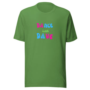 Dance Like Dave Unisex t-shirt